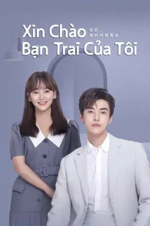 Xin Chào, Bạn Trai Của Tôi Xin Chào, Bạn Trai Của Tôi